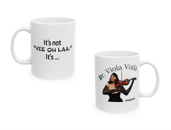 It's not vee oh laa, it's... Dr. Viola Voilà Mug